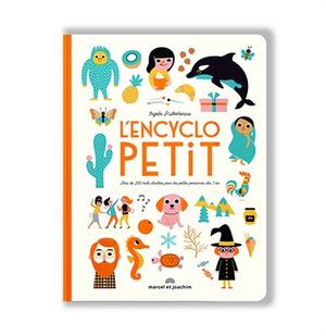 L'encyclopetit : plus de 200 mots illustrés pour les petites personnes dès 1 an