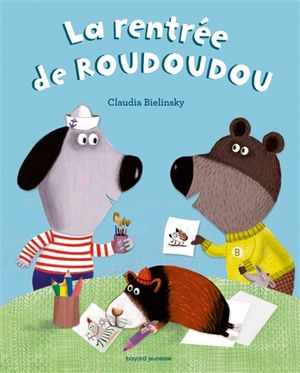 A demain les copains !. Vol. 2. La rentrée de Roudoudou