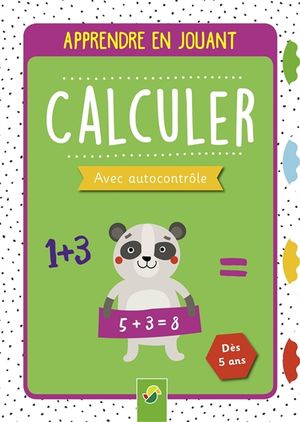 Calculer : avec autocontrôle : dès 5 ans