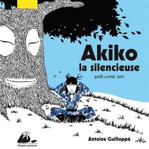 Akiko la silencieuse : petit conte zen