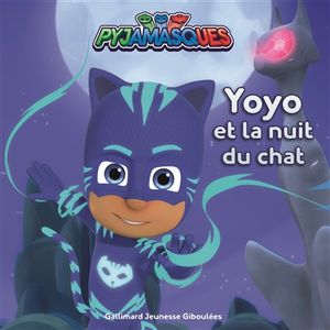 Pyjamasques. Vol. 20. Yoyo et la nuit du chat