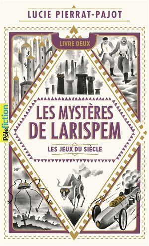 Les mystères de Larispem. Vol. 2. Les jeux du siècle