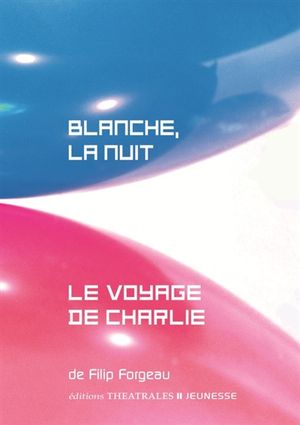 Blanche, la nuit. Le voyage de Charlie