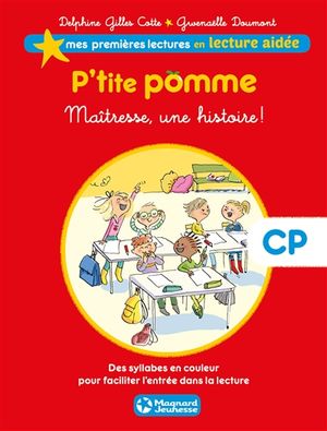 P'tite Pomme. Vol. 1. Maîtresse, une histoire !