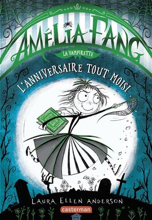 Amélia Fang. Vol. 3. L'anniversaire tout moisi