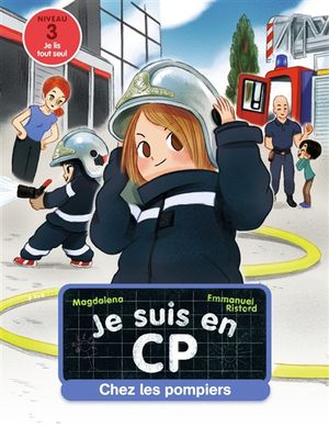 Je suis en CP. Chez les pompiers : niveau 3