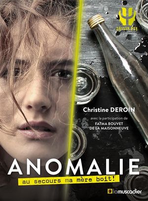 Anomalie : au secours ma mère boit !