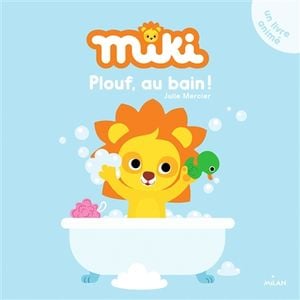 Miki. Plouf, au bain !