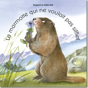 La marmotte qui ne voulait pas siffler