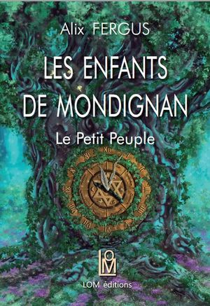 Les enfants de Mondignan. Vol. 2. Le petit peuple