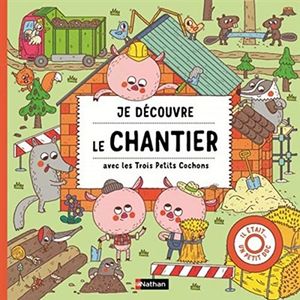 Je découvre le chantier avec les trois petits cochons