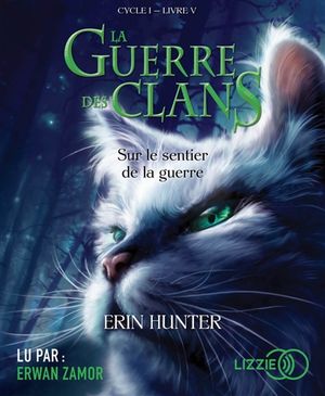 La guerre des clans : cycle 1. Vol. 5. Sur le sentier de la guerre