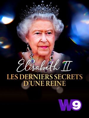 Elisabeth II - Les Derniers secrets d'une reine