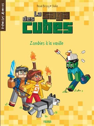 La saga des cubes. Vol. 2. Zombies à la vanille