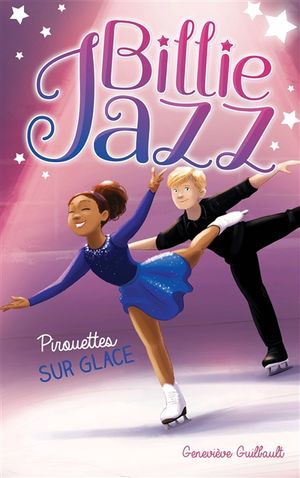 Billie Jazz. Vol. 7. Pirouettes sur glace