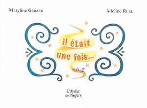 Il était une fois... : de A à Z