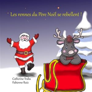 Les rennes du Père Noël se rebellent !