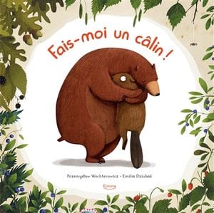 Fais-moi un câlin !