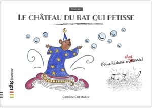 Le château du rat qui petisse : une histoire enchatssée : une histoire circulaire comme une bulle, comme une horloge, comme un s