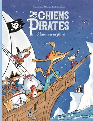 Les chiens pirates. Prisonniers des glaces !