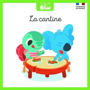 La bande à Blou !. Vol. 2. La cantine