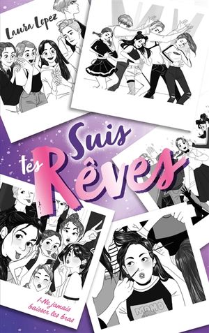 Suis tes rêves. Vol. 1. Ne jamais baisser les bras