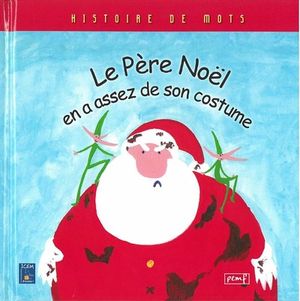 Le Père Noël en a assez de son costume