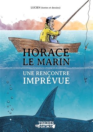 Horace le marin : une rencontre imprévue