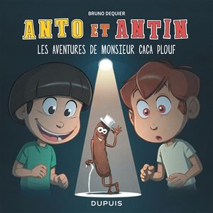 Anto et Antin. Vol. 4. Les aventures de monsieur Caca Plouf