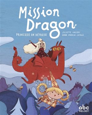 Mission dragon. Princesse en détresse