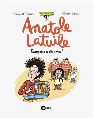 Françoise à disparu ! - Un roman Anatole Latuile, tome 4