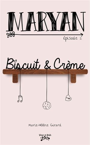 Maryan. Vol. 2. Biscuit & crème