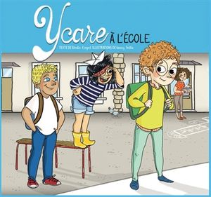 Ycare. Vol. 1. Ycare à l'école