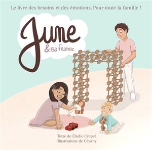 June. Vol. 2. June & sa fratrie : le livre des besoins et des émotions pour toute la famille !