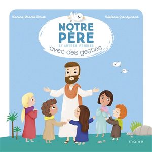 Notre Père et autres prières avec des gestes