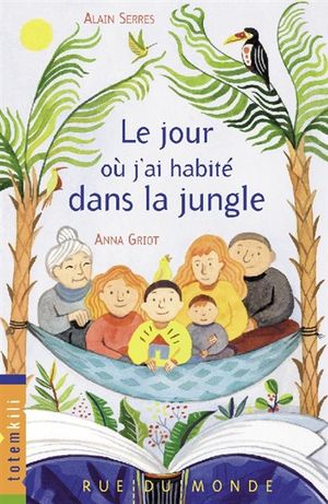 Le jour où j'ai habité dans la jungle