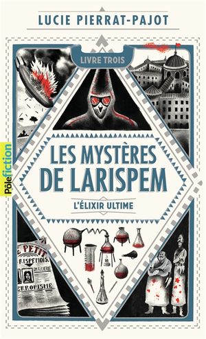 Les mystères de Larispem. Vol. 3. L'élixir ultime