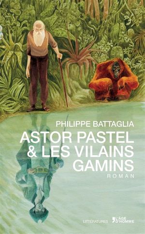 Astor Pastel & les Vilains gamins