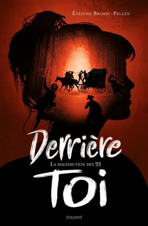 Derrière toi. Vol. 1. La malédiction des 33