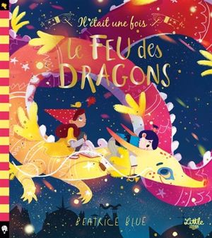 Il était une fois le feu des dragons