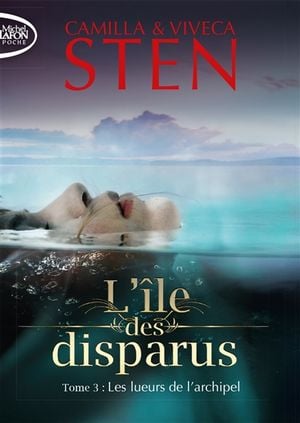 L'île des disparus. Vol. 3. Les lueurs de l'archipel