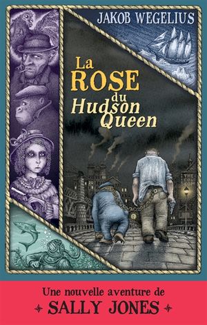 La rose du Hudson Queen : une nouvelle aventure de Sally Jones