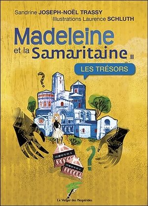 Madeleine et la Samaritaine. Vol. 2. Les trésors