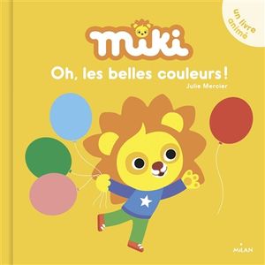 Miki. Oh, les belles couleurs !