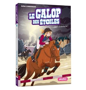 Le galop des étoiles. Vol. 6. Saut d'obstacle !