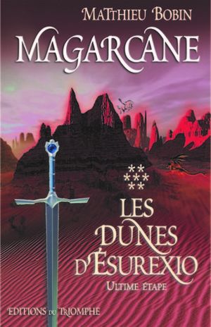 Magarcane. Vol. 7. Les dunes d'Esurexio : ultime étape