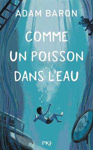 Comme un poisson dans l'eau