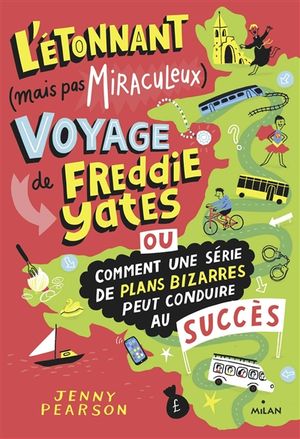 L'étonnant (mais pas miraculeux) voyage de Freddie Yates ou Comment une série de plans bizarres peut conduire au succès