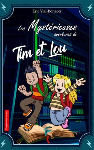 Les mystérieuses aventures de Tim et Lou