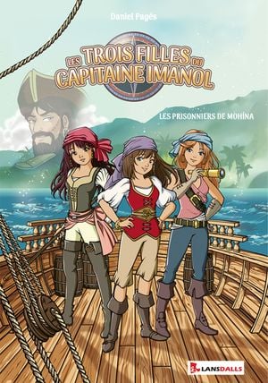 Les trois filles du capitaine Imanol : les prisonniers de Mohina